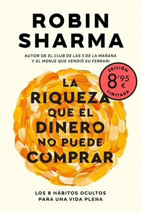 RIQUEZA QUE EL DINERO NO PUEDE COMPRAR (EDICIÓN LIMITADA), LA | 9788466381093 | SHARMA, ROBIN
