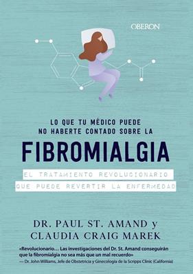 FIBROMIALGIA: LO QUE TU MEDICO PUEDE NO HABERTE CONTADO | 9788441542624 | ST. AMAND, PAUL; CRAIG MAREK, CLAUDIA