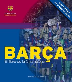 BARÇA : EL LLIBRE DE LA CHAMPIONS (LLIBRE+DVD) | 9788416166749 | MORALES MONTOYA, MERCÈ/SALINAS GARCÍA, DAVID