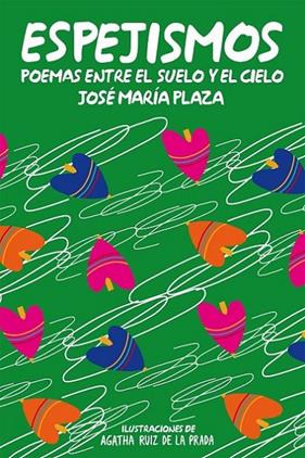 ESPEJISMOS : POEMAS ENTRE EL SUELO Y EL CIELO | 9788468308852 | PLAZA, JOSE MARIA ; RUIZ DE LA PRADA, AGATHA
