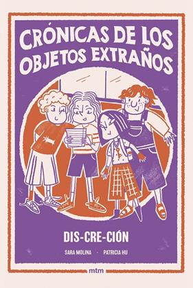 CRÓNICAS DE LOS OBJETOS EXTRAÑOS 3 : DIS-CRE-CIÓN | 9788410407565 | MOLINA ROGÉS, SARA