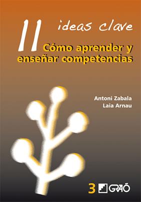 11 IDEAS CLAVE : COMO APRENDER Y ENSEÑAR COMPETENCIAS | 9788478275007 | ZABALA, ANTONI; ARANU, LAIA