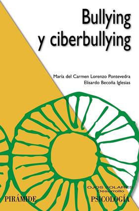 BULLYING Y CIBERBULLYING | 9788436847024 | LORENZO PONTEVEDRA, M.ª CARMEN ; BECOÑA IGLESIAS, ELISARDO