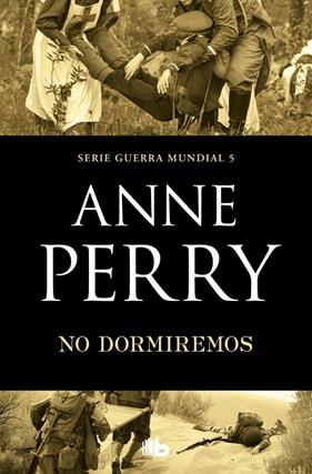 NO DORMIREMOS (PRIMERA GUERRA MUNDIAL 5) | 9788490709764 | PERRY, ANNE