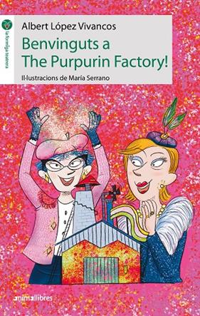 BENVINGUTS A THE PURPURIN FACTORY ! | 9788419659170 | LÓPEZ VIVANCOS, ALBERT
