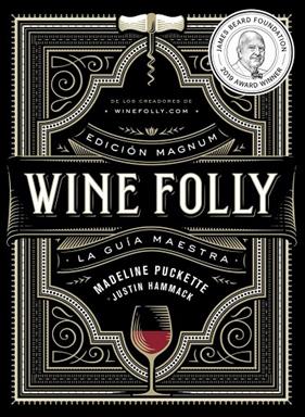 WINE FOLLY: EDICIÓN MAGNUM | 9788412450811 | PUCKETTE, MADELINE ; HAMMACK, JUSTIN