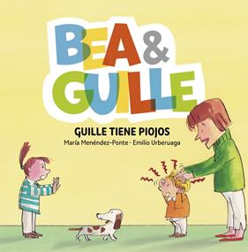 BEA & GUILLE 5 : GUILLE TIENE PIOJOS | 9788424662660 | MENENDEZ-PONTE, MARIA ; URBERUAGA, EMILIO