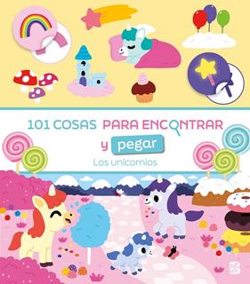 101 COSAS PARA ENCONTRAR Y PEGAR : LOS UNICORNIOS | 9789403240442