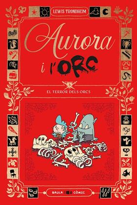 AURORA I L'ORC 3 : EL TERROR DELS ORCS | 9788447953035 | TRONDHEIM, LEWIS