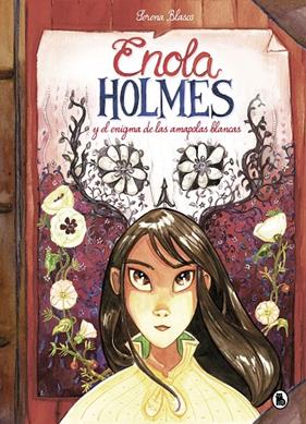 ENOLA HOLMES Y EL ENIGMA DE LAS AMAPOLAS BLANCAS | 9788402422989 | BLASCO, SERENA