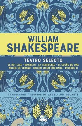 TEATRO SELECTO : REY LEAR ; MACBETH ; TEMPESTAD ; SUEÑO DE UNA NOCHE DE VERANO ; MUCHO RUIDO POR NADA ; RICARDO II | 9788408265085 | SHAKESPEARE, WILLIAM