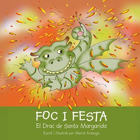 FOC I FESTA : EL DRAC DE SANTA MARGARIDA | 9788413566399 | ARÀNEGA, MERCÈ