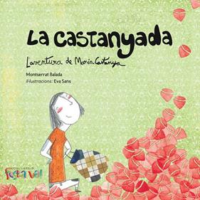 CASTANYADA : L'AVENTURA DE MARIA CASTANYA | 9788494305108 | BALADA, MONTSERRAT ; SANS, EVA