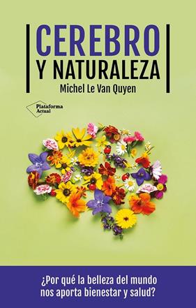 CEREBRO Y NATURALEZA | 9788419655622 | LE VAN QUYEN, MICHEL