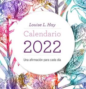 CALENDARIO 2022 : LOUISE HAY | 9788416344574 | HAY, LOUISE