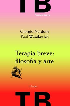 TERAPIA BREVE: FILOSOFIA Y ARTE | 9788425420849 | NARDONE, GIORGIO; WATZLAWICK, PAUL