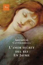 AMOR SECRET DEL REI EN JAUME | 9788482561165 | CANTALOZELLA, ASSUMPCIO