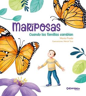 MARIPOSAS :  CUANDO LAS FAMILIAS CAMBIAN | 9788410252004 | PRADA, MARTA ; TOUS, MERCÈ