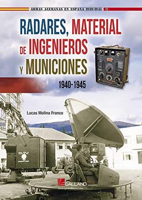 RADARES MATERIAL INGENIEROS Y MUNICIONES 1940-1945 | 9788417816360 | MOLINA FRANCO LUCAS