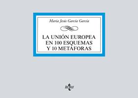UNION EUROPEA EN 100 ESQUEMAS Y 10 METAFORAS, LA | 9788430981182 | GARCIA, MARIA JESUS
