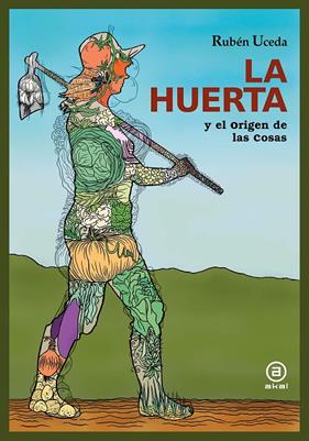 HUERTA I EL ORIGEN DE LAS COSAS, LA | 9788446048626 | UCEDA, RUBEN