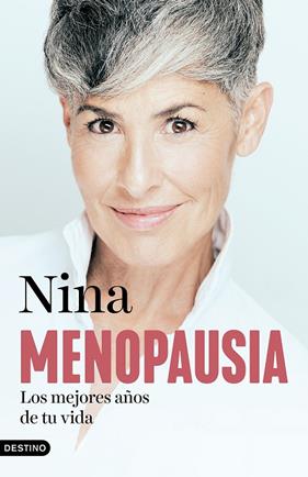 MENOPAUSIA : LOS MEJORES AÑOS DE TU VIDA | 9788423364855 | NINA