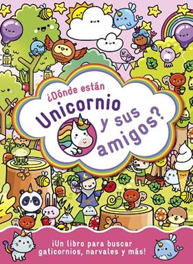 ¿DÓNDE ESTÁN UNICORNIO Y SUS AMIGOS? | 9788408294245