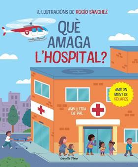 QUÈ AMAGA L'HOSPITAL? | 9788413896823 | SÁNCHEZ, ROCÍO