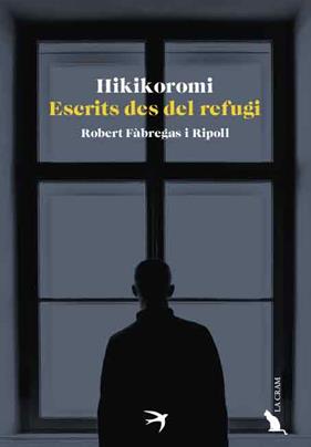 HIKIKOMORI : ESCRITS DES DEL REFUGI | 9788418522512 | FÀBREGAS I RIPOLL, ROBERT