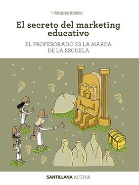 SECRETO DEL MARKETING EDUCATIVO, EL | 9788468057583 | ROSSY RAMIREZ, MIQUEL