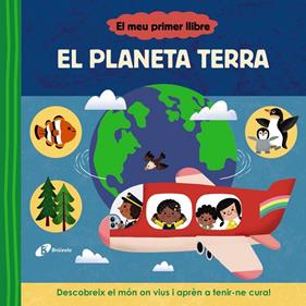 MEU PRIMER LLIBRE : EL PLANETA TERRA | 9788413493114