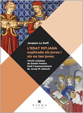 EDAT MITJANA EXPLICADA ALS JOVES I ALS NO TAN JOVES, L' | 9788483309667 | GOFF, JACQUES LE