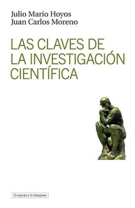 CLAVES DE LA INVESTIGACIÓN CIENTÍFICA, LAS | 9788412324945 | HOYOS, JULIO MARIO/MORENO, JUAN CARLOS