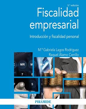 FISCALIDAD EMPRESARIAL | 9788436848939 | LAGOS RODRÍGUEZ, Mª GABRIELA ; ÁLAMO CERRILLO, RAQUEL