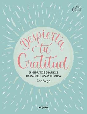 DESPIERTA TU GRATITUD | 9788425367007 | VEGA, ANA