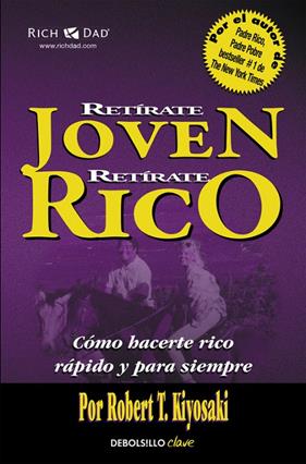 RETIRATE JOVEN Y RICO | 9788466332071 | KIYOSAKI, ROBERT T.