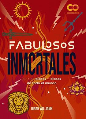 FABULOSOS INMORTALES : UNA GUÍA DE DIOSES Y DIOSAS DE TODO EL MUNDO | 9788441550476 | DUNN WILLIAMS, DINAH