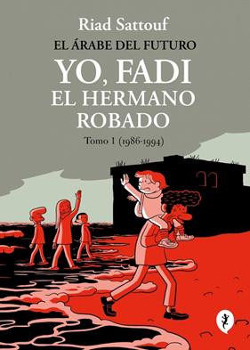 ÁRABE DEL FUTURO 1 : YO, FADI, EL HERMANO ROBADO | 9788419981257 | SATTOUF, RIAD