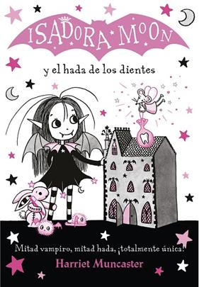 ISADORA MOON Y EL HADA DE LOS DIENTES | 9788420453712 | MUNCASTER, HARRIET