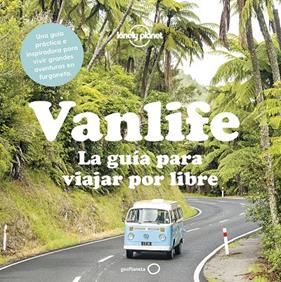 VANLIFE : LA GUÍA PARA VIAJAR POR LIBRE | 9788408250784