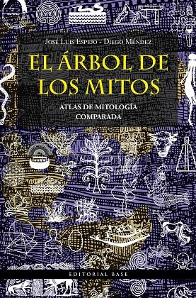 ÁRBOL DE LOS MITOS, EL | 9788418715143 | ESPEJO PÉREZ, JOSÉ LUIS ; MÉNDEZ DÁVILA, DIEGO