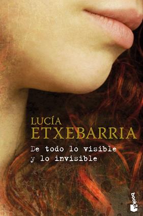 DE TODO LO VISIBLE Y LO INVISIBLE | 9788467031720 | ETXEBARRIA, LUCIA