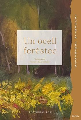 UN OCELL FERÉSTEC :  ANTOLOGIA POÈTICA | 9791387728434 | JANÍXTXITS, JAUHENIJA