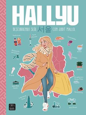 HALLYU : DESCUBRIENDO SEÚL CON JUDIT MALLOL | 9788408237082 | MALLOL, JUDIT