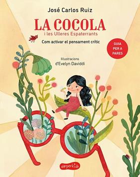 COCOLA I LES ULLERES ESPATERRANTS | 9788418279799 | RUIZ, JOSÉ CARLOS ; DAVIDDI, EVELYN