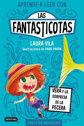 FANTASTICOTAS 1 : VERA Y LA SORPRESA DE LA PECERA | 9788408267140 | VILA, LAURA ; PAVÓN, DAVID