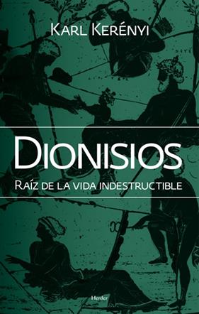 DIONISIOS : RAIZ DE LA VIDA INDESTRUCTIBLE | 9788425428425 | KERENYI, KARL