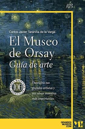 MUSEO DE ORSAY :  GUÍA DE ARTE | 9788418943485 | TARANILLA DE LA VARGA, CARLOS JAVIER