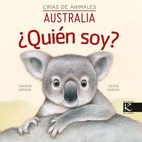 ¿QUIÉN SOY? CRÍAS DE ANIMALES : AUSTRALIA | 9788419213105 | SECEDA, TÁNDEM ; GARCÍA, ESTER