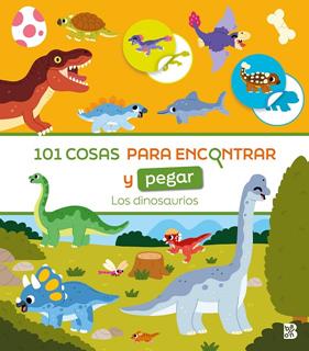 101 COSAS PARA ENCONTRAR Y PEGAR : LOS DINOSAURIOS | 9789403240435